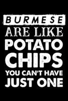 Burmese Are Like Potato Chips You Can't Have Just One