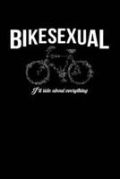 Bikesexual I'll Ride About Everything