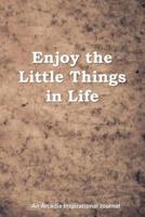 Enjoy the Little Things in Life