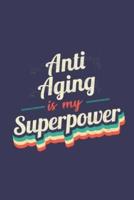 Anti Aging Is My Superpower