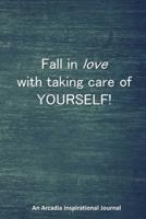 Fall in Love With Taking Care of YOURSELF
