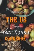 The US Classic Year Round Cookbook