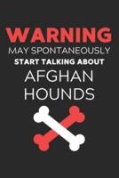 Warning May Spontaneously Start Talking About Afghan Hounds