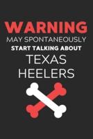 Warning May Spontaneously Start Talking About Texas Heelers