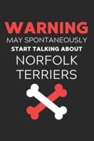 Warning May Spontaneously Start Talking About Norfolk Terriers