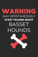 Warning May Spontaneously Start Talking About Basset Hounds