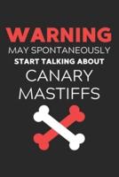 Warning May Spontaneously Start Talking About Canary Mastiffs
