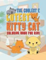 The Coolest & Cutest Kitty Cat Coloring Book For Kids