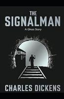 The Signal-Man (Illustrated)