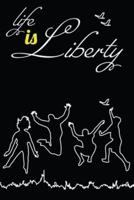 Notebook Life Is Liberty