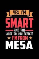 Yes, I'm Smart And Hot What Do You Except I'm From Mesa