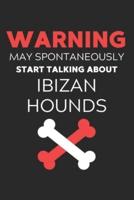 Warning May Spontaneously Start Talking About Ibizan Hounds