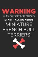 Warning May Spontaneously Start Talking About Miniature French Bull Terriers