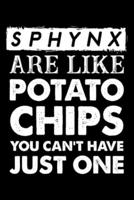 Sphynx Are Like Potato Chips You Can't Have Just One