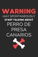 Warning May Spontaneously Start Talking About Perro De Presa Canarios