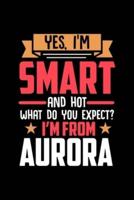 Yes, I'm Smart And Hot What Do You Except I'm From Aurora