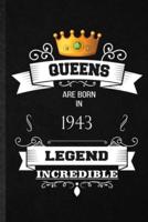 Queens Are Born In 1943 Legend Incredible