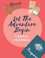 Let The Adventure Begin Travel Journal