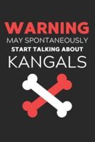 Warning May Spontaneously Start Talking About Kangals