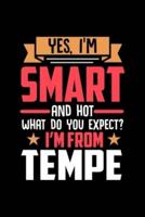 Yes, I'm Smart And Hot What Do You Except I'm From Tempe