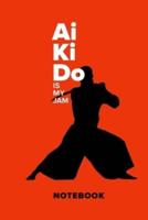 Aikido Is My Jam - Notebook