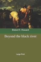 Beyond the Black River