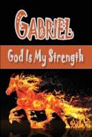 Gabriel / God Is My Strength