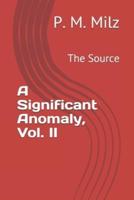 A Significant Anomaly, Vol. II