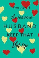 You Are A Awesome Husband. Keep That Shit Up.
