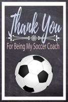 Thank You For Being My Soccer Coach