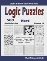 Logic Puzzles: 500 Hard Adults Puzzles (Sudoku, Kakuro, Hitori, Minesweeper, Masyu, Suguru, Binary Puzzle, Slitherlink, Futoshiki, Fillomino)