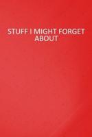 Stuff I Might Forget About