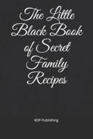 The Little Black Book of Secret Family Recipes