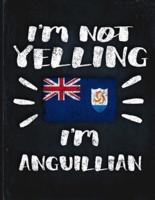 I'm Not Yelling I'm Anguillian
