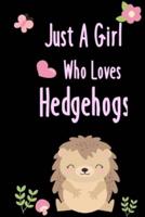 Just A Girl Who Loves Hedgehogs