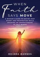 When Faith Says Move