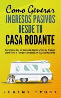 Como Generar Ingresos Pasivos Desde Tu Casa Rodante