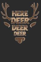 Here Deer Deer Deer
