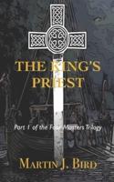 The King's Priest: Part 1 of the Four Masters Trilogy