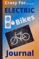 Crazy For Electric Bikes Journal