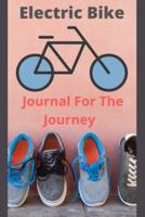 Electric Bike Journal For The Journey