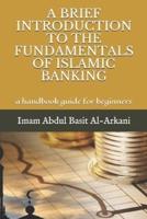 A Brief Introduction to the Fundamentals of Islamic Banking