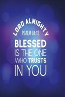 Lord Almighty Blessed Is the One Who Trusts in You