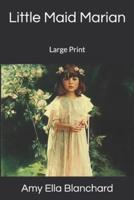 Little Maid Marian: Large Print