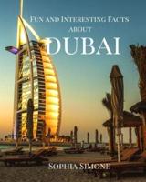 Fun and Interesting Facts About Dubai