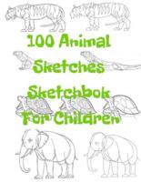 100 Animal Sketches Sketchbook for Children