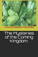 The Mysteries of the Coming Kingdom.