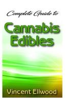 Complete Guide To Cannabis Edibles