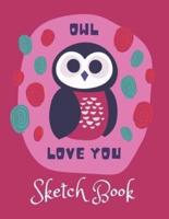 OWL LOVE YOU Sketch Book