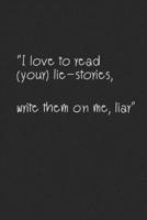 I Love to Read (Your) Lie-Stories,